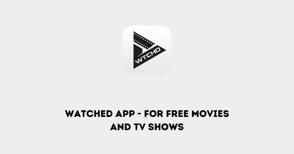 watched app for media streaming